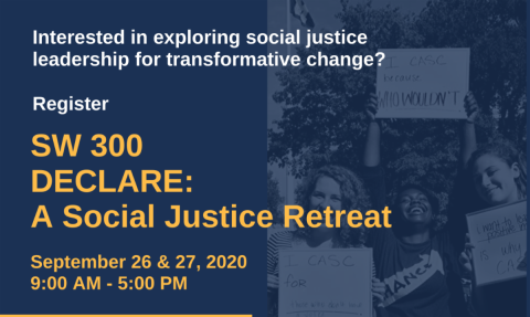 SW 300 Declare: A Social Justice Retreat course